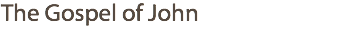 The Gospel of John